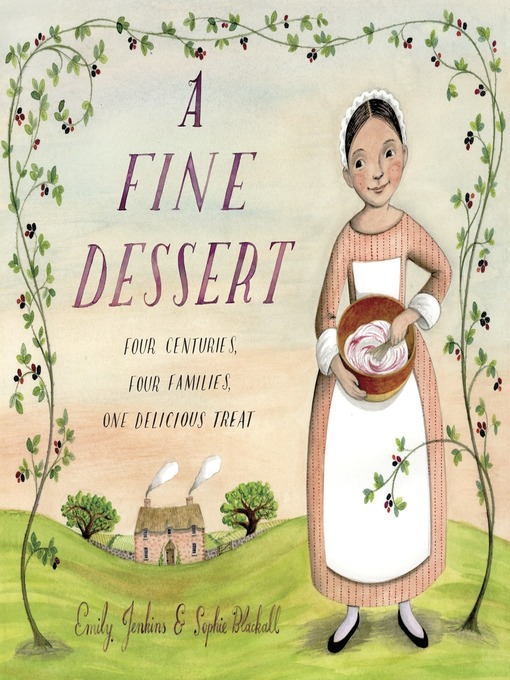Détails du titre pour A Fine Dessert par Emily Jenkins - Disponible